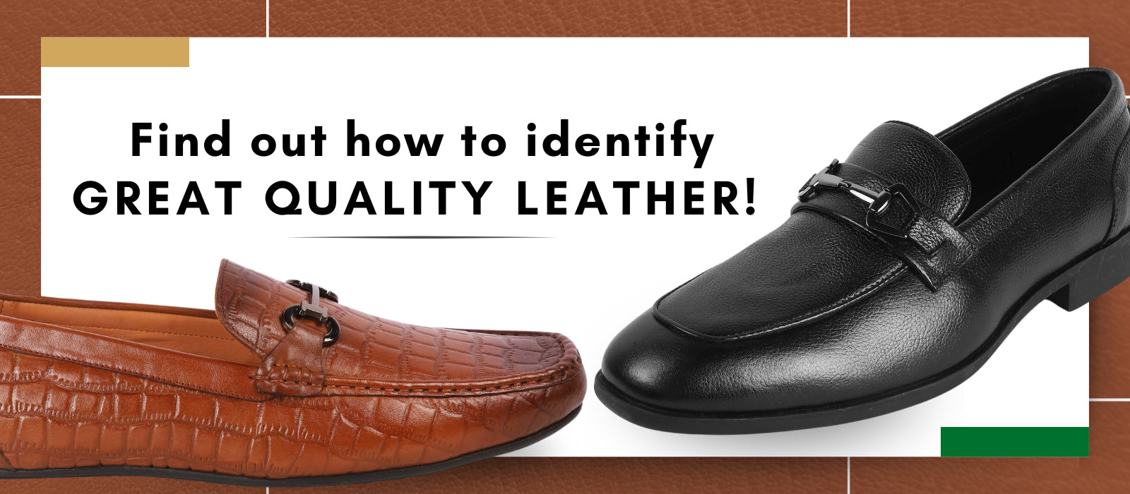 Here are the different ways to identify top-notch quality leather!